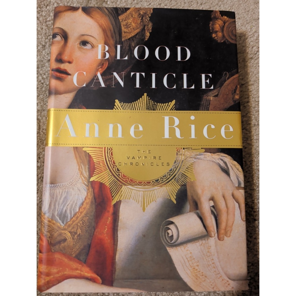 Blood Canticle : The Vampire Chronicles by Anne Rice (2003, Hardcover)